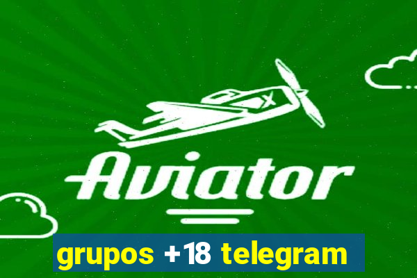 grupos +18 telegram